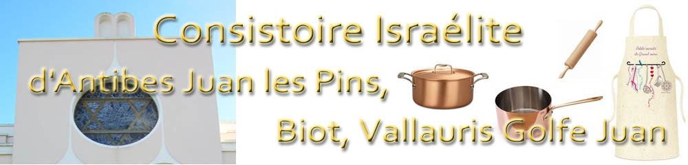 Consistoire Israelite Antibes Juan les Pins -  Les recettes de tata Rachel